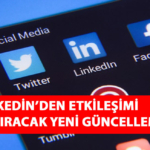 Linkedin’den Etkileşimi Artıracak Yeni Güncelleme
