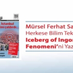 Mürsel Ferhat Sağlam Herkese Bilim Teknoloji’de “Iceberg of Ingonarce Fenomeni”ni Yazdı